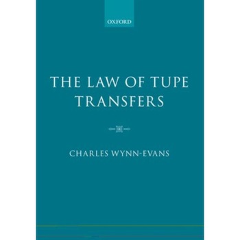 The Law of TUPE Transfers de Charles Wynn-Evans The Law of TUPE Transfers de Charles Wynn-Evans