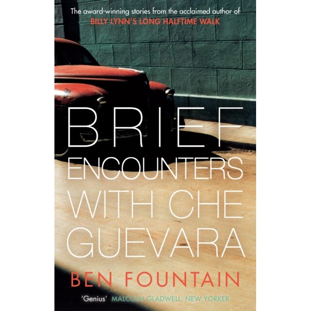 Brief Encounters with Che Guevara de Ben Fountain