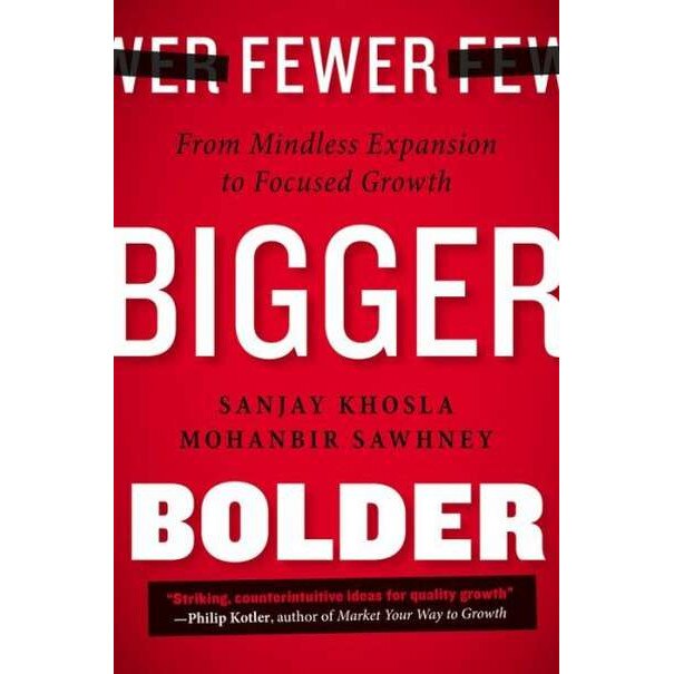 Fewer, Bigger, Bolder de Sanjay Khosla