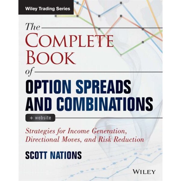 The Complete Book of Option Spreads and Combinations de Scott Nations