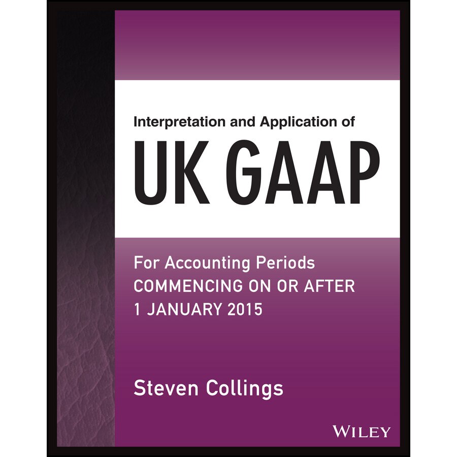 Interpretation and Application of UK GAAP de Steven Collings