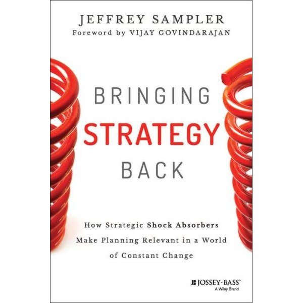 Bringing Strategy Back de Jeffrey L. Sampler