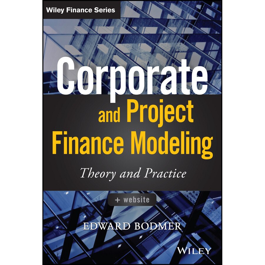 Corporate and Project Finance Modeling de Edward Bodmer