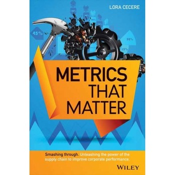 Supply Chain Metrics That Matter de Lora M. Cecere Supply Chain Metrics That Matter de Lora M. Cecere