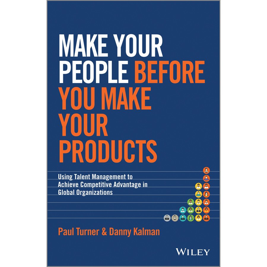 Make Your People Before You Make Your Products de Paul Turner