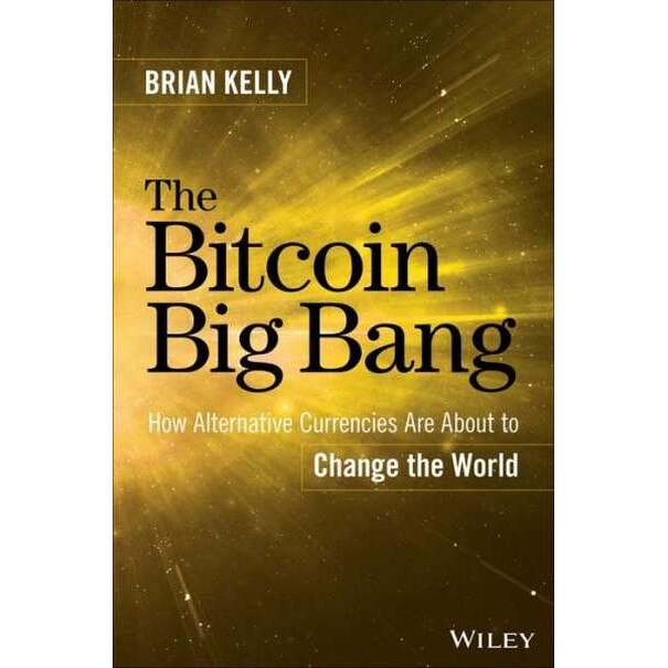 The Bitcoin Big Bang de Brian Kelly