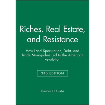Riches, Real Estate, and Resistance de Thomas D. Curtis Riches, Real Estate, and Resistance de Thomas D. Curtis