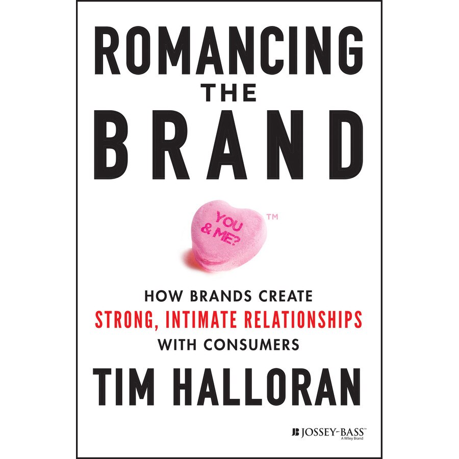 Romancing the Brand de Tim Halloran