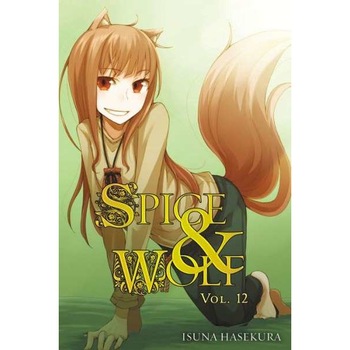 Spice and Wolf Volume 12 de Isuna Hasekura Spice and Wolf Volume 12 de Isuna Hasekura