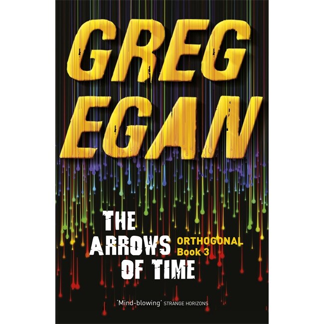 The Arrows of Time de Greg Egan