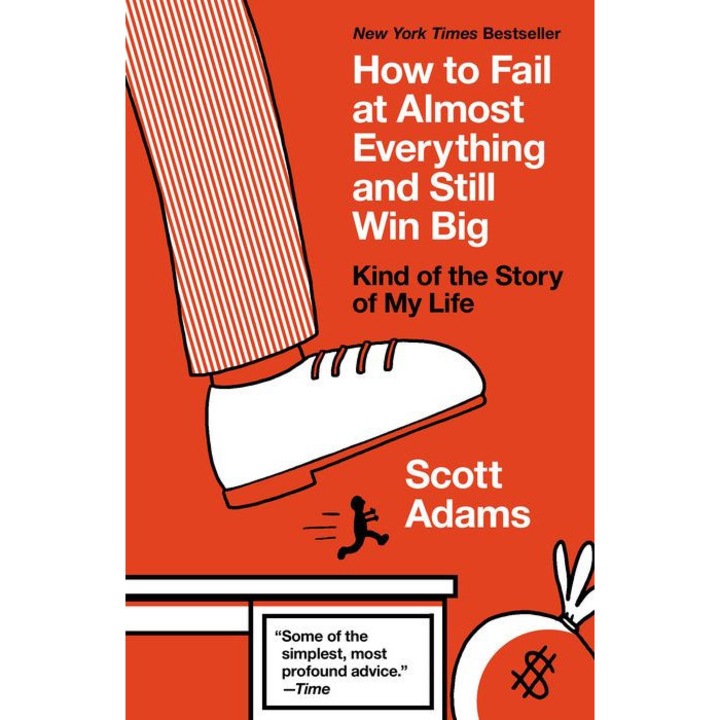 How to Fail at Almost Everything and Still Win Big de Scott Adams