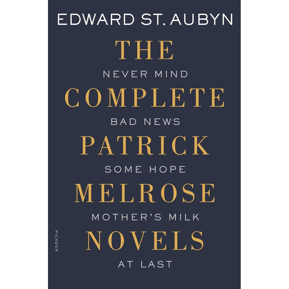 The Complete Patrick Melrose Novels de EDWARD ST.AUBYN