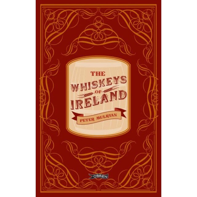 The Whiskeys Of Ireland de Peter Mulryan