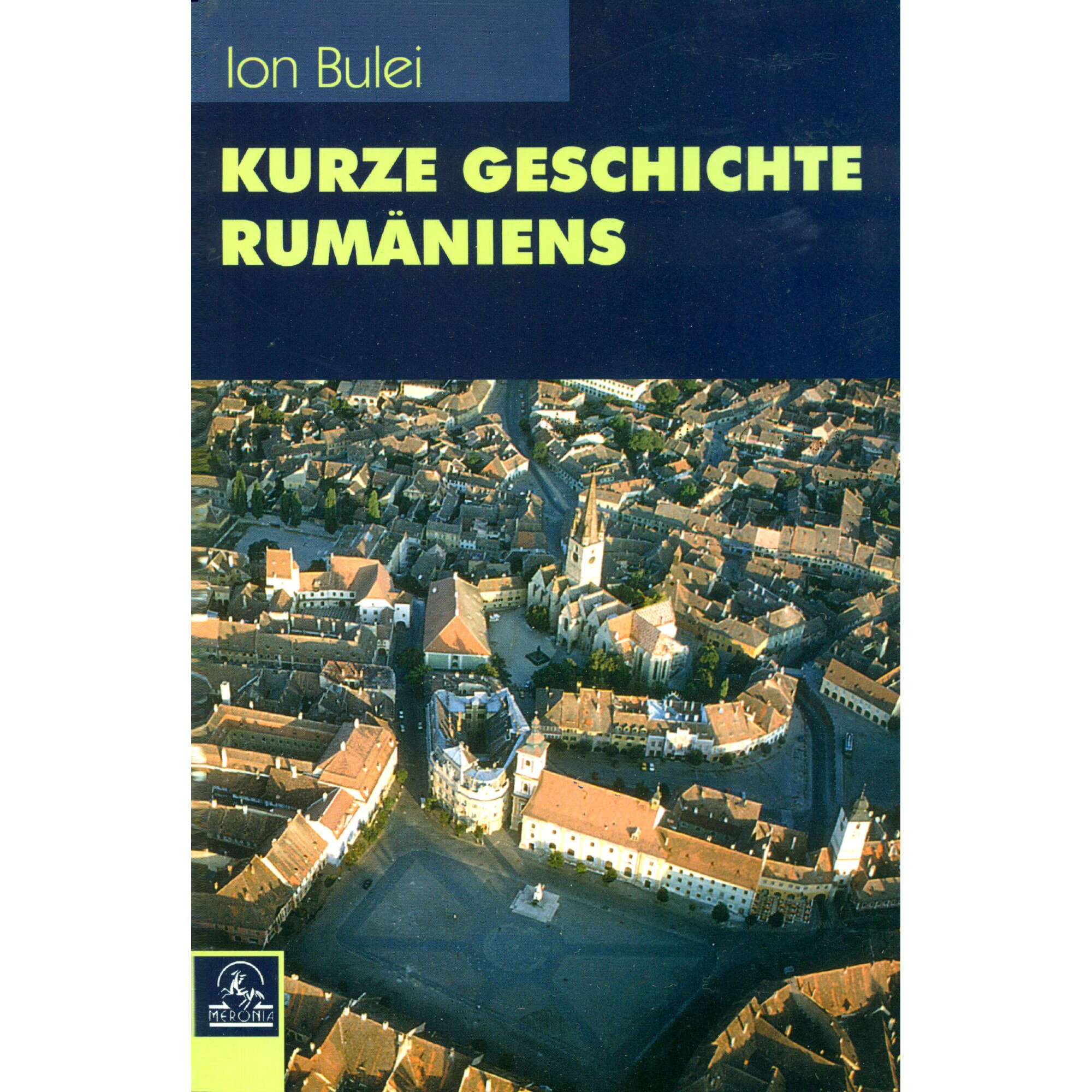 Kurze Geschichte Rumaniens-Ion Bulei