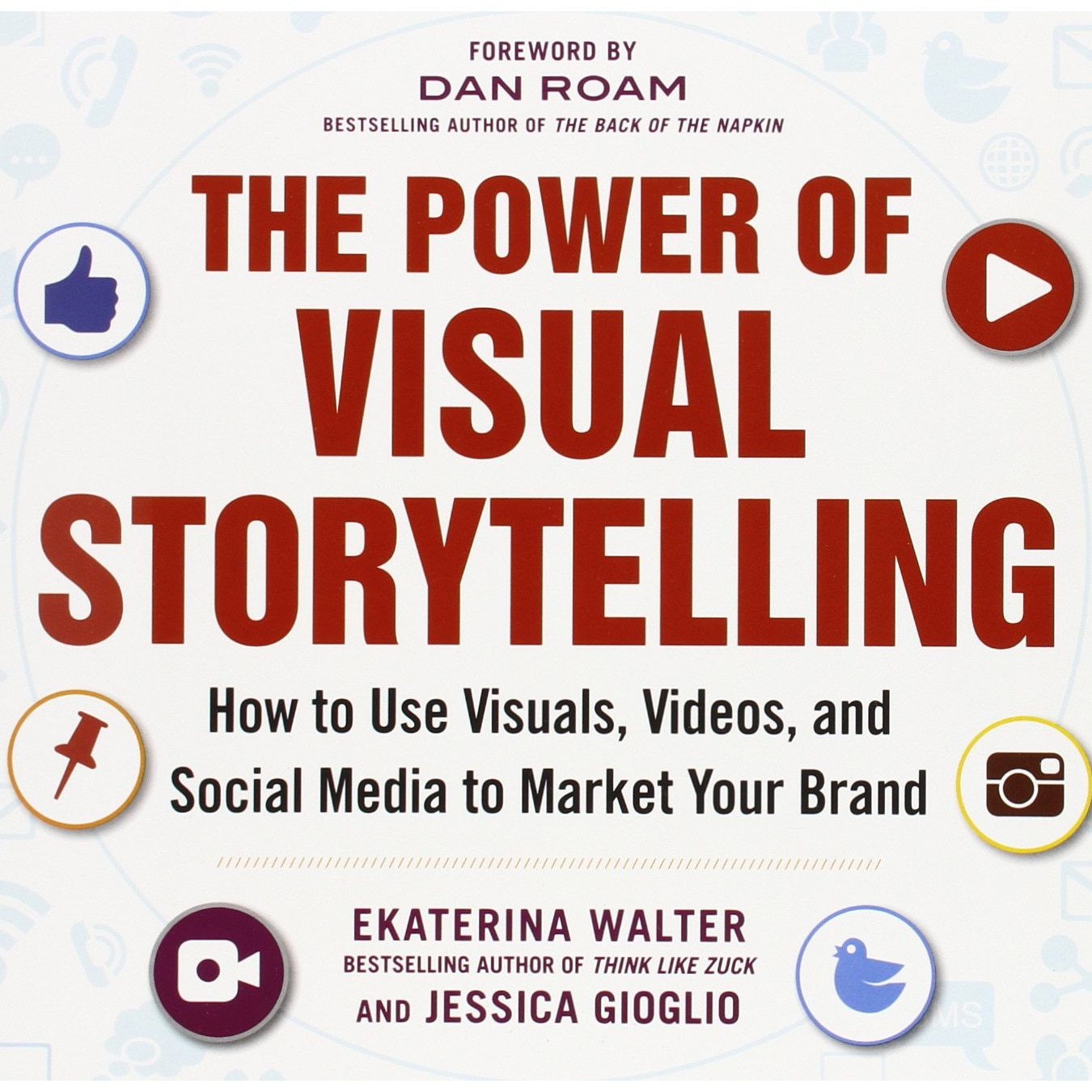 The Power of Visual Storytelling de Ekaterina Walter