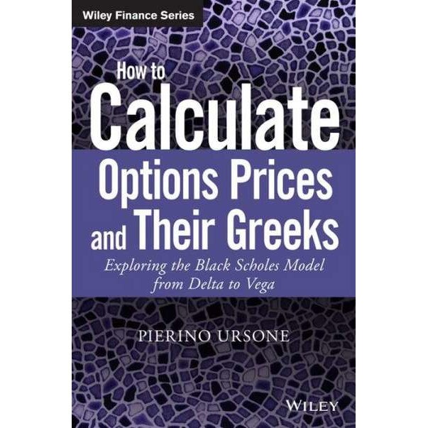 How to Calculate Options Prices and Their Greeks de Pierino Ursone
