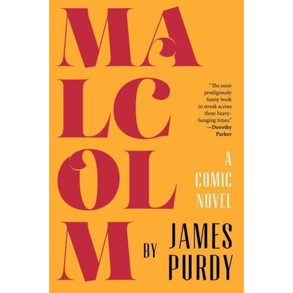 Malcolm /-/ A Comic Novel de James Purdy