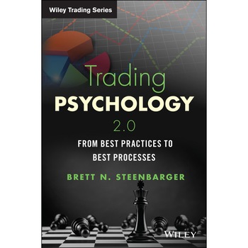 Trading Psychology 2.0: From Best Practices to Best Processes de Brett N. Steenbarger Trading Psychology 2.0: From Best Practices to Best Processes de Brett N. Steenbarger