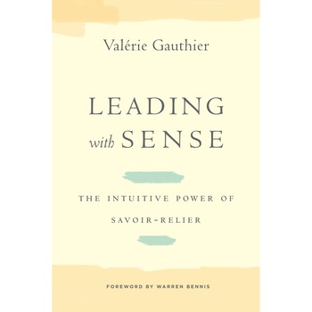 Leading with Sense de Valérie Gauthier Leading with Sense de Valérie Gauthier