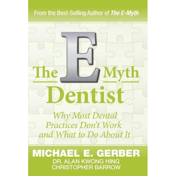 The E-Myth Dentist de Michael G. Gerber