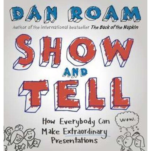 Show and Tell de Dan Roam