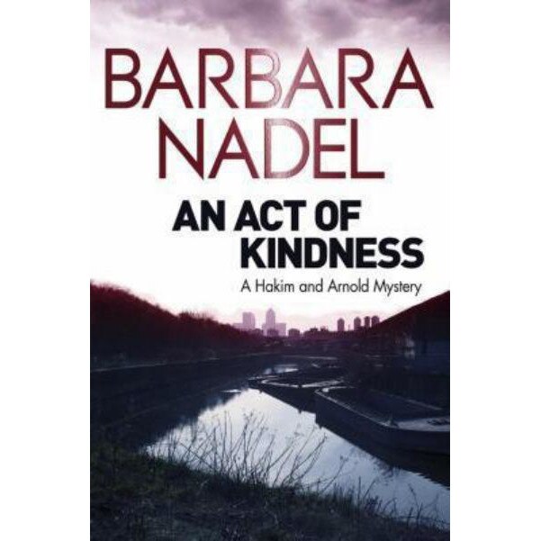 An Act of Kindness de Barbara Nadel