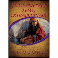 douasprezece femei extraordinare cum le-a modelat dumnezeu pe femeile din biblie si ce doreste el sa faca in viata ta - john macarthur imagen 44_0_
0
