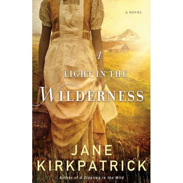 A Light in the Wilderness de Jane Kirkpatrick
