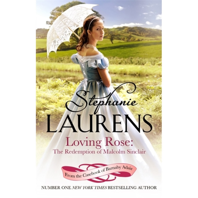 Loving Rose: The Redemption of Malcolm Sinclair de Stephanie Laurens