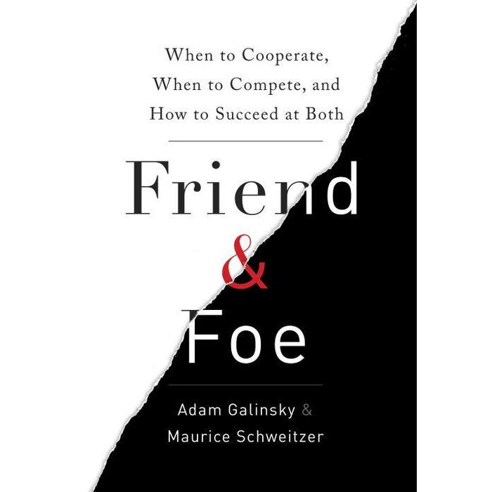 Friend & Foe de Adam D. Galinsky