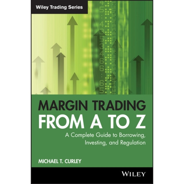 Margin Trading from A to Z de Michael T. Curley