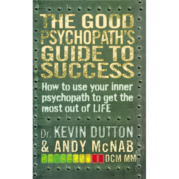 The Good Psychopath's Guide to Success de Andy McNab