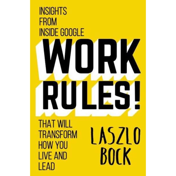 Work Rules! de Laszlo Bock