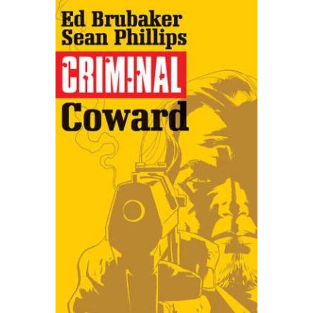 Criminal Volume 1: Coward de Ed Brubaker