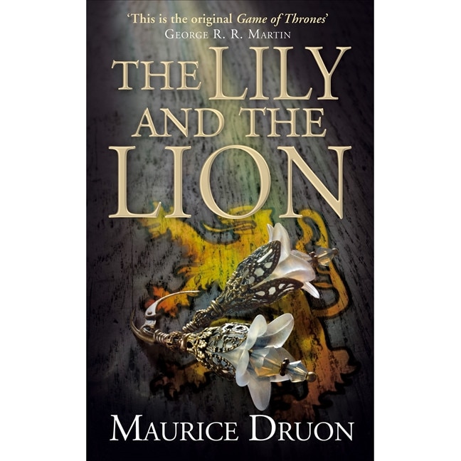 The Lily and the Lion de Maurice Druon