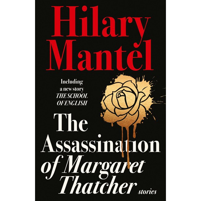 The Assassination of Margaret Thatcher de Hilary Mantel