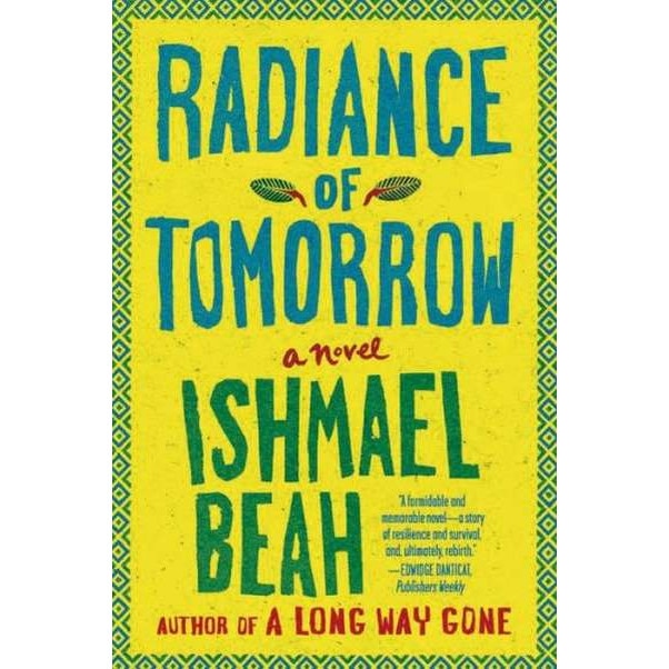 Radiance of Tomorrow de Ishmael Beah