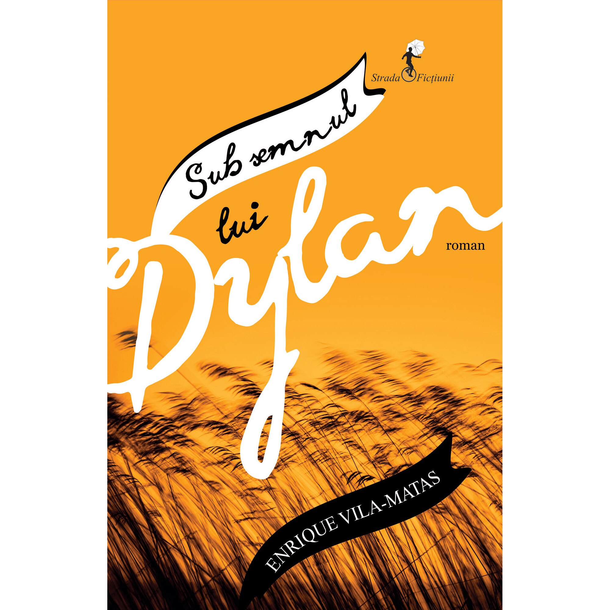 Sub semnul lui Dylan - Enrique Vila-Matas