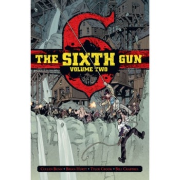 The Sixth Gun Deluxe Edition Volume 2 de Cullen Bunn The Sixth Gun Deluxe Edition Volume 2 de Cullen Bunn