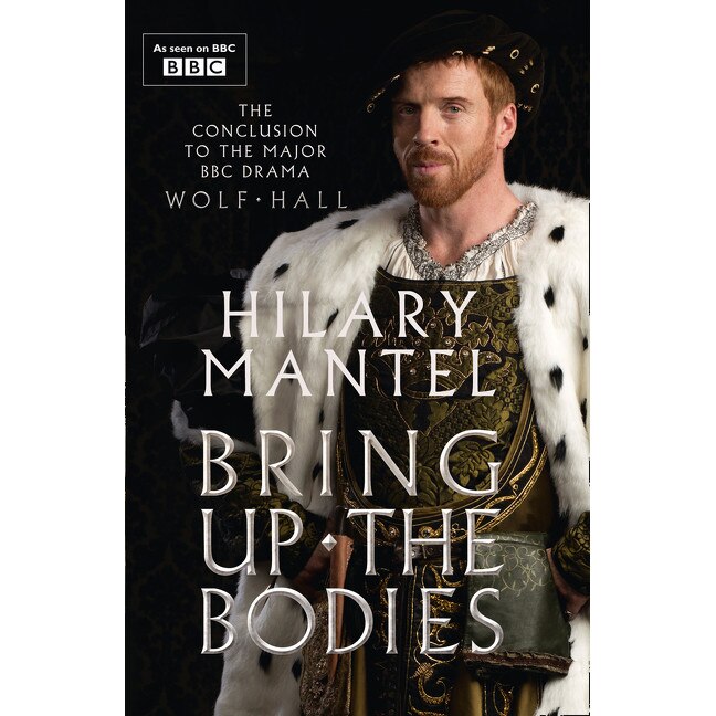 Bring Up the Bodies de Hilary Mantel