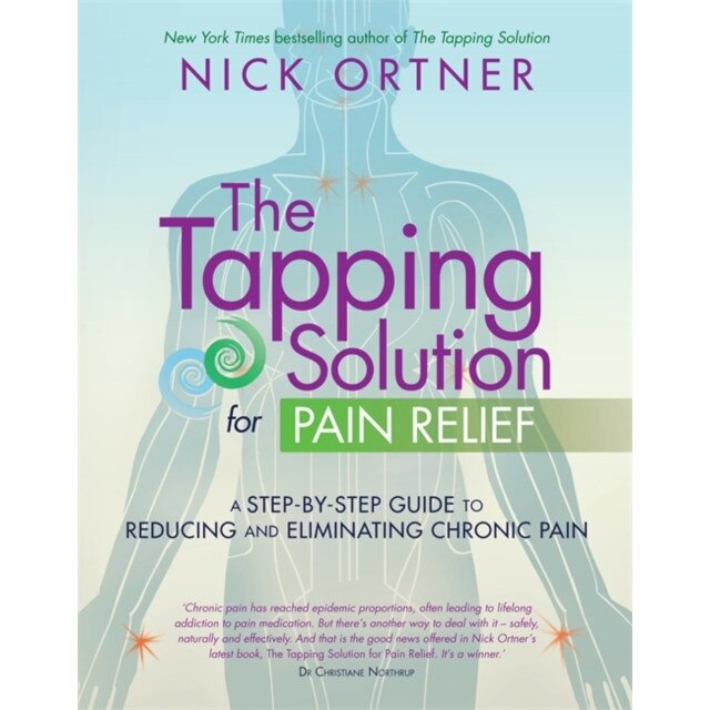 The Tapping Solution for Pain Relief de Nick Ortner