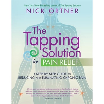 The Tapping Solution for Pain Relief de Nick Ortner The Tapping Solution for Pain Relief de Nick Ortner