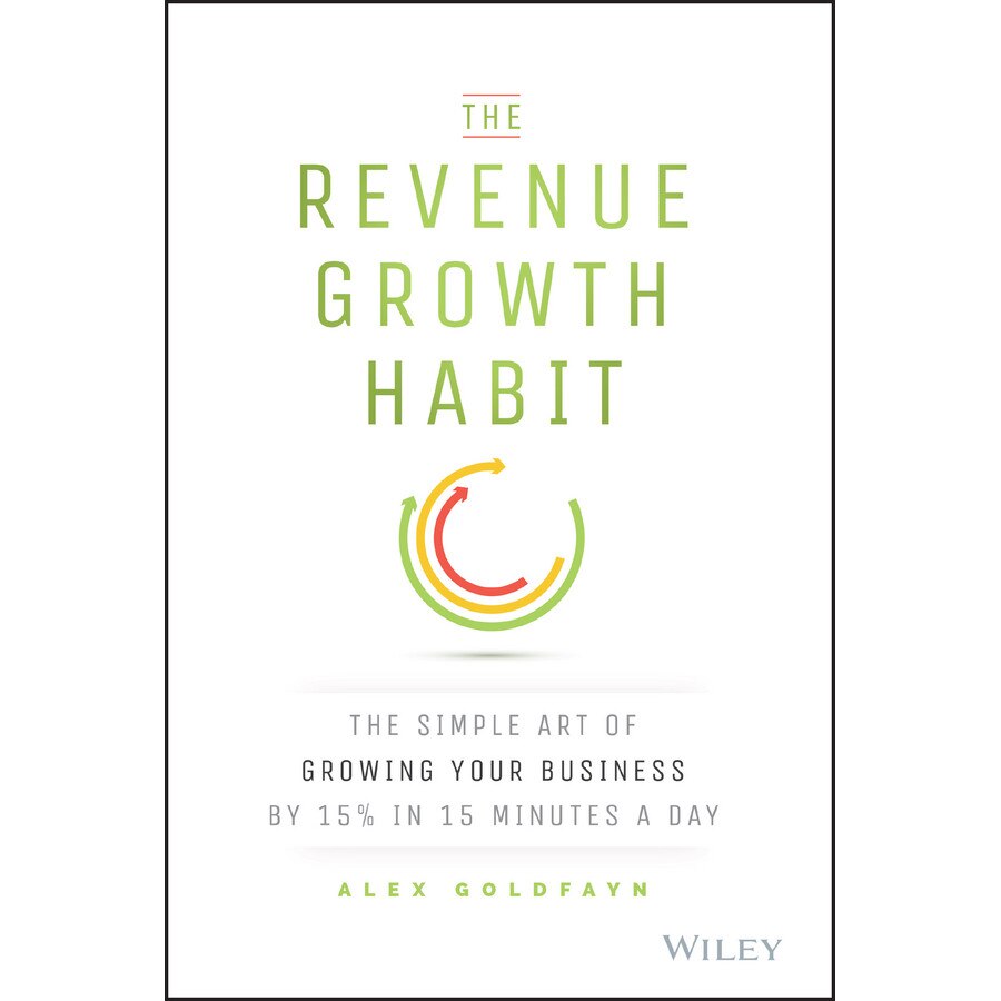 The Revenue Growth Habit de Alex Goldfayn