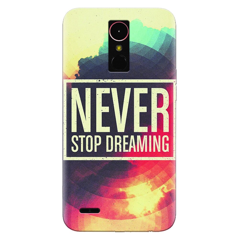 Husa silicon pentru LG K10 2017, Never Stop Dreaming