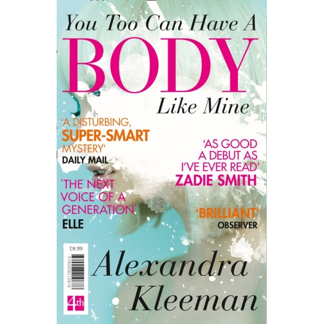 You Too Can Have a Body Like Mine de Alexandra Kleeman [Paperback]