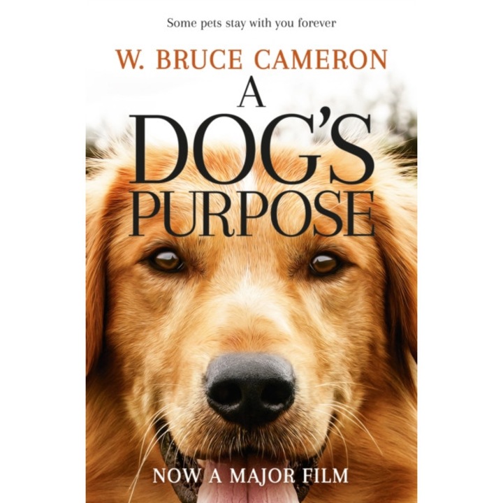 A Dog's Purpose. Film Tie-In de W. Bruce Cameron