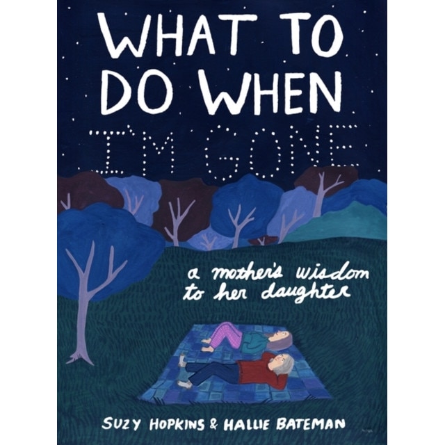 What to Do When I'm Gone de Hallie Bateman