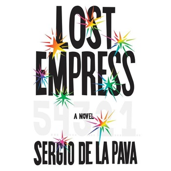 Lost Empress de Sergio De La Pava Lost Empress de Sergio De La Pava
