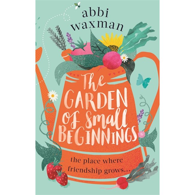Garden of Small Beginnings de Abbi Waxman