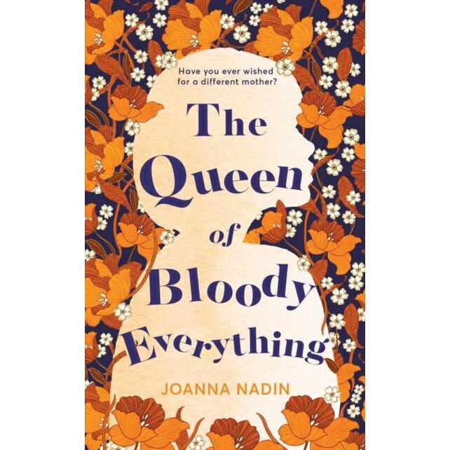 Queen of Bloody Everything de Joanna Nadin